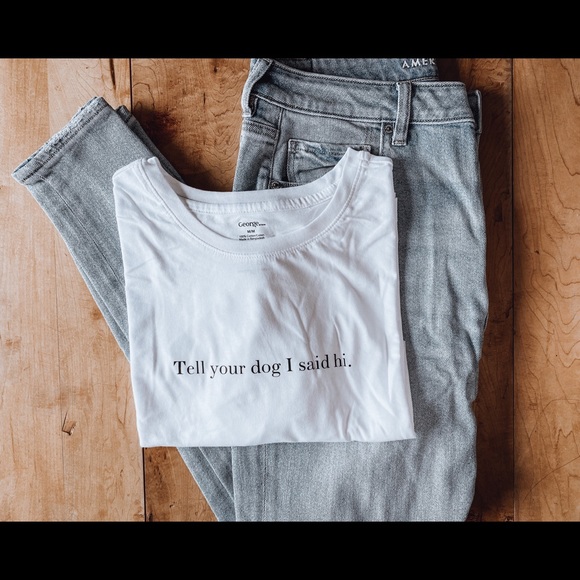 Tell Your Dog I Said Hi T-Shirt - Picture 1 of 1